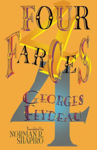 Title: Four Farces / Edition 1, Author: Georges Feydeau