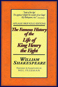 The Famous History of the Life of King Henry the Eight (Applause First Folio Editons)