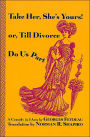 Take Her She's Yours, or Divorce Do Us Part