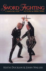 Sword Fighting: A Manual for Actors & Directors