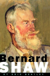 Title: Bernard Shaw, Author: Eric Bentley