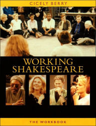 Title: The Working Shakespeare Collection: A Workbook for Teachers: A Workbook for Teachers, Author: Cicely Berry