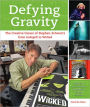 Defying Gravity: The Creative Career of Stephen Schwartz, from Godspell to Wicked