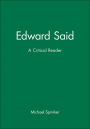 Edward Said: A Critical Reader / Edition 1