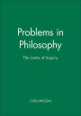 Problems in Philosophy: The Limits of Inquiry
