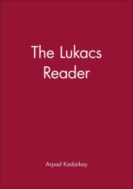 Title: The Lukacs Reader / Edition 1, Author: Arpad Kadarkay