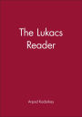 The Lukacs Reader / Edition 1