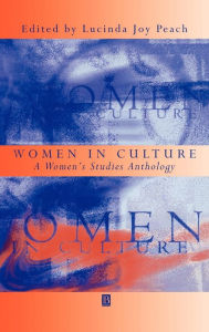 Title: Women in Culture: A Women's Studies Anthology / Edition 1, Author: Lucinda Joy Peach