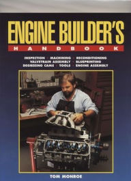 Title: Engine Builder's Handbook HP1245: How to Rebuild Your Engine to Original or Improved Condition, Author: Tom Monroe