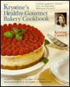 Krystine's Healthy Gourmet Bakery Cookbook
