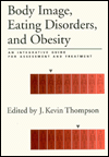 Body Image, Eating Disorders and Obesity: An Integrative Guide for Assessment and Treatment / Edition 1