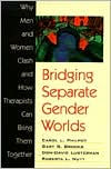 Bridging Separate Gender Worlds: Why Men and Women Clash and How Therapists Can Bring Them Together
