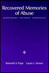 Recovered Memories of Abuse: Assessment, Therapy, Forensics / Edition 1