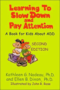 Learning to Slow down and Pay Attention: A Book for Kids about ADD