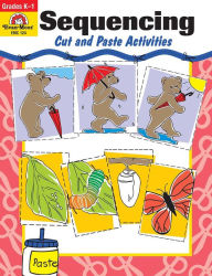 Title: Sequencing: Cut and Paste Activities, Kindergarten - Grade 1 Teacher Resource, Author: Evan-Moor Corporation