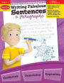 Writing Fabulous Sentences & Paragraphs, Grade 4 - 6 Teacher Resource