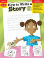 How to Write A Story, Grade 1 - 3 Teacher Resource