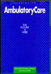 Nursing in Ambulatory Care: The Future Is Here