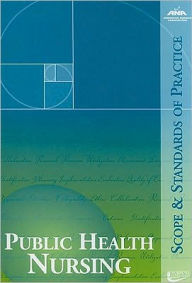 Public Health Nursing: Scope and Standards of Practice / Edition 1