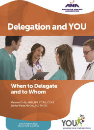 Title: Delegation and YOU!: When to Delegate and to Whom, Author: Melanie Duffy