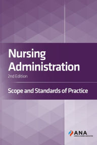 Title: Nursing Administration: Scope and Standards of Practice, Author: American Nurses Association