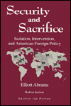 Security and Sacrifice: Isolation, Intervention, and American Foreign Policy