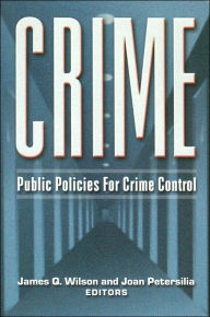 Crime: Public Policies for Crime Control / Edition 1