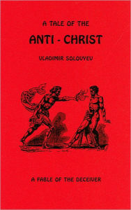 A Tale of the Anti-Christ: A Fable of the Deceiver