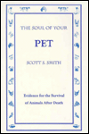 The Soul of Your Pet: Evidence for the Survival of Animals After Death
