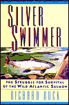 Silver Swimmer: The Struggle for Survival of the Wild Atlantic Salmon