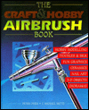 The Craft & Hobby Airbrush Book