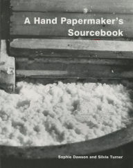 Title: Hand Papermaker's Sourcebook, Author: Sophie Dawson