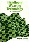 Title: Handloom Weaving Technology: Revised And Updated, Author: Allen A. Fannin