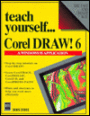 Teach Yourself . . . CorelDRAW! 6.0