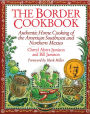 The Border Cookbook: Authentic Home Cooking of the American Southwest and Northern Mexico