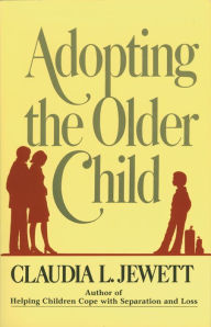 Title: Adopting the Older Child, Author: Claudia Jarrett