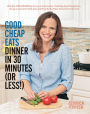 Good Cheap Eats: Dinner in 30 Minutes or Less