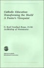 Catholic Education: Transforming the World