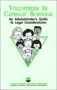 Volunteers in Catholic Schools: An Administrator's Guide to Legal Considerations