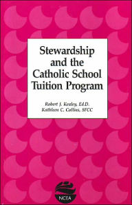 Title: Stewardship and the Catholic School Tuition Program, Author: Robert J. Kealey