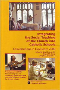 Title: Integrating the Social Teaching of the Church:  SPICE Conversations in Excellence        , Author: Carol Cimino