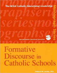 Title: Formative Discourse in Catholic Schools, Author: Richard M. Jacobs