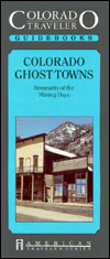 Colorado Traveler: Colorado Ghost Towns