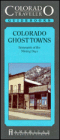 Colorado Traveler: Colorado Ghost Towns