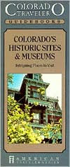 Title: Colorado Traveler: Colorado Historic Sites, Author: David J. Eitemiller