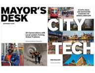 Title: Urban Solutions Set: Mayor's Desk and City Tech, Author: Anthony Flint