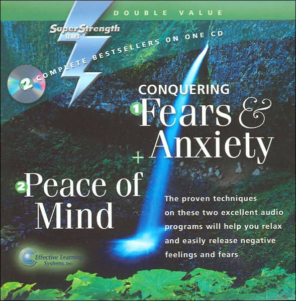 Conquering Fears And Anxiety Peace Of Mind By Bob Griswold Audio Cd Barnes And Noble®