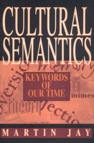 Title: Cultural Semantics: Keywords of Our Time, Author: Martin Jay