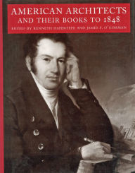 Title: American Architects and Their Books to 1848, Author: Kenneth Hafertepe
