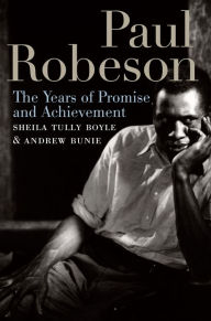 Title: Paul Robeson: The Years of Promise and Achievement, Author: Sheila Tully Boyle